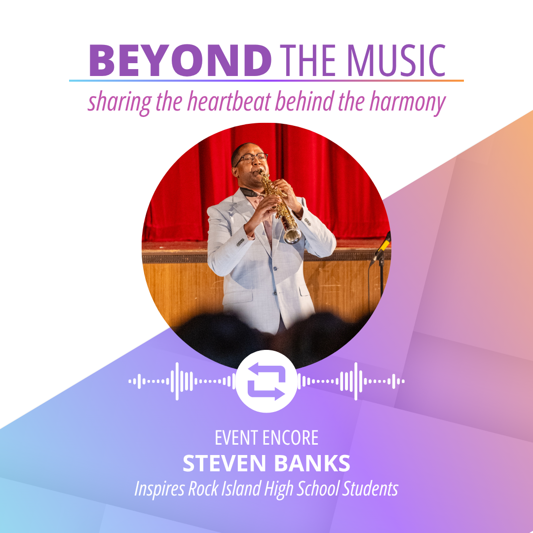 Beyond the Music: Event Encore, Steven Banks Inspires Rock Island High School Students Through “Come As You Are” Initiative